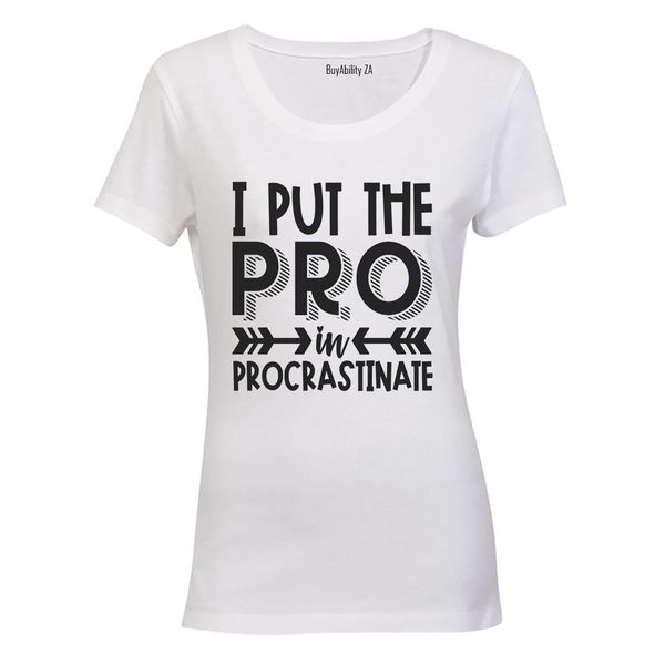 I Put the PRO in Procrastination - Ladies - T-Shirt - White