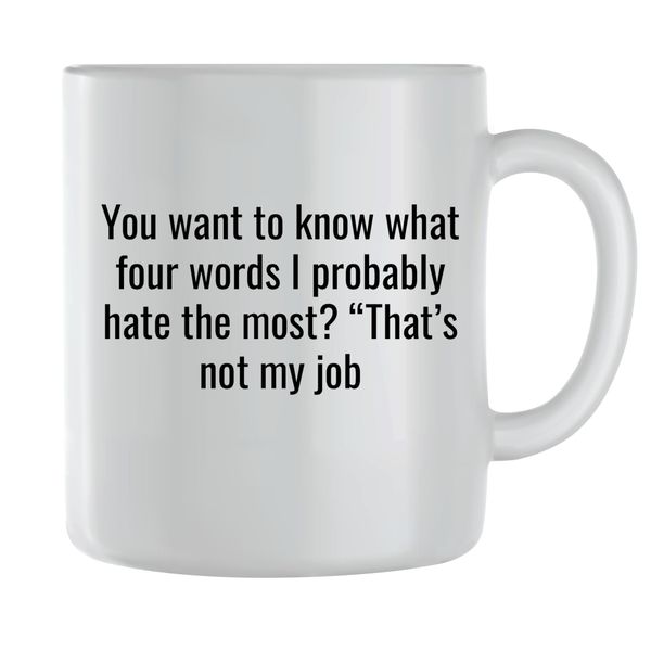Not my job Coffee Mugs for Men Women Motivational Sayings Graphic Cups 247