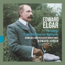Edward Elgar: Partsongs/From the Bavarian Highlands (CD / Album)