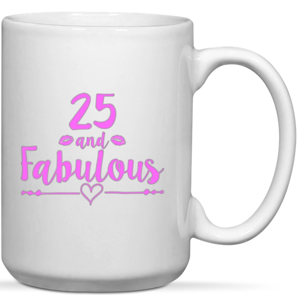 25 And Fabulous 25th Birthday Gift Mug