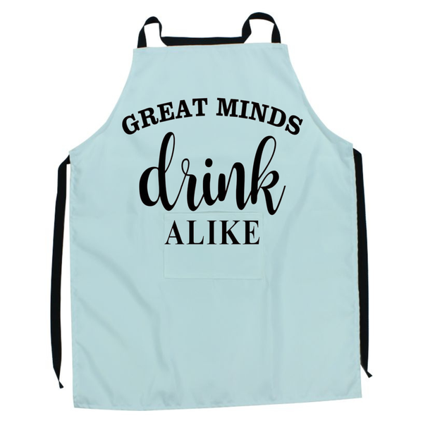Great minds drink alike printed apron