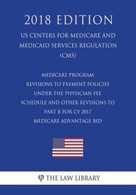 Medicare Program - Revisions To Payment Policies Under The Physician ...