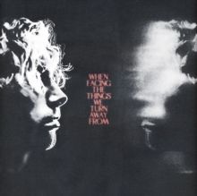 When Facing the Things We Turn Away From (CD / Album)