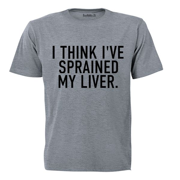 Sprained My Liver - Adults - T-Shirt