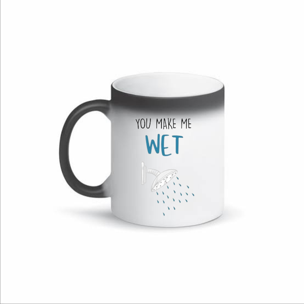 You Make Me Wet Color-Changing Mug