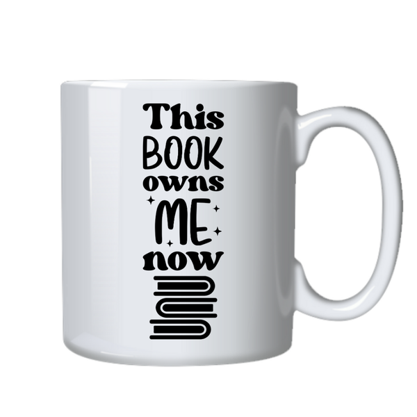 This Books Owns Me Now Ideal Fiction Book Reader Gift Writing Mug Cup 402