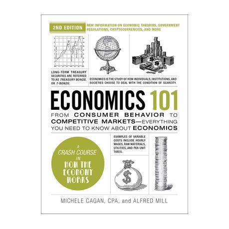 Economics 101, 2nd Edition: From Consumer Behavior to Competitive Markets--Everything You Need to Know about Economics Image