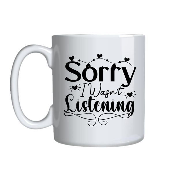 Sorry Coffee Mugs for Him Her with Words Graphic Cups Design Present 050