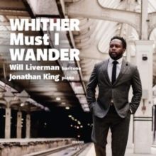 Will Liverman/Jonathan King: Whither Must I Wander (CD / Album)