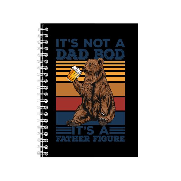 It_s Not A Dad Bod Notebook Father's Day Gift Idea A4 Notepad 137