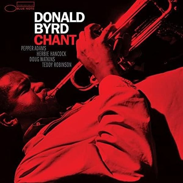 Donald Byrd - Chant (180g Remastered Vinyl Reissue, Gatefold)