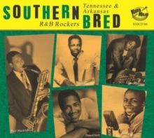 Southern Bred: Tennessee &amp; Arkansas R&amp;B Rockers (CD / Album)