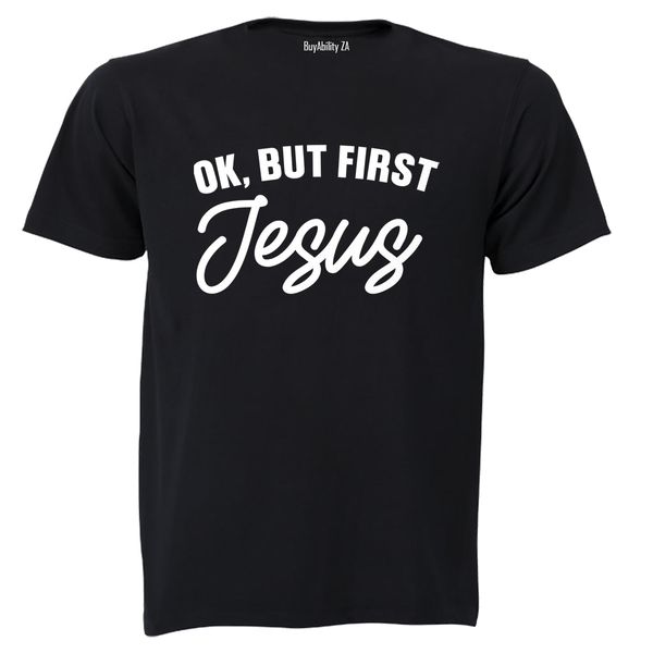 But First - Jesus - Adults - T-Shirt