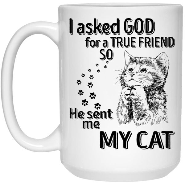 My Cat My True Friend Birthday Christmas Gift Coffee Mug