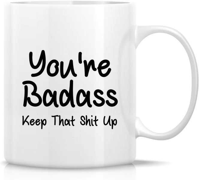 You're Badass Christmas Birthday Gift Mug