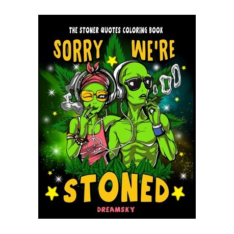 Stoner Quotes Coloring Book: 35+ Hilarious Marijuana Quotes & Stoner Fun  Facts With Lots Of Trippy Stoned Characters - Funny Stoner Gifts For Weed |  Buy Online in South Africa 