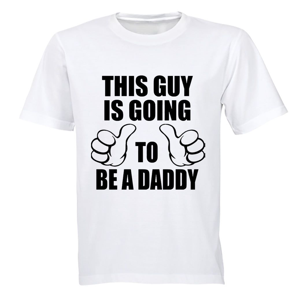 Going To Be A Daddy - Adults - T-Shirt | Shop Today. Get it Tomorrow ...