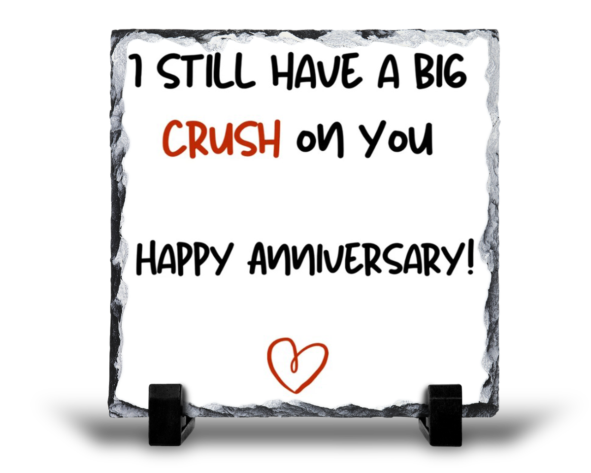 i-still-have-a-big-crush-on-you-happy-anniversary-gift-rock-slate