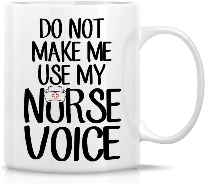 Do Not Make Me Use My Nurse Voice Christmas Birthday For Her Gift Mug