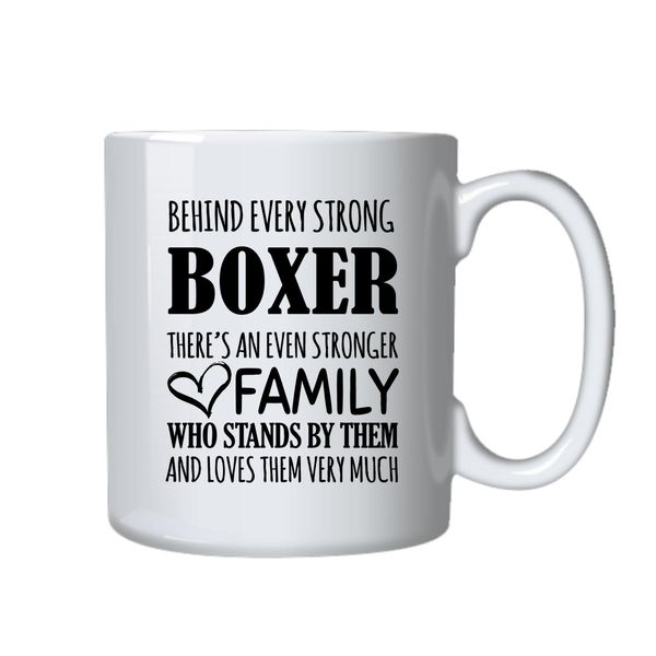 Behind Every Strong Boxer Is An Even Stronger Family- Coffee Mug