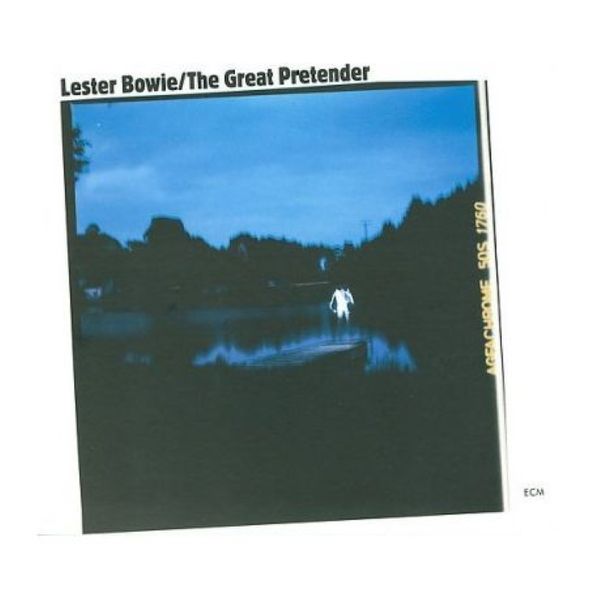 Lester Bowie - Great Pretender