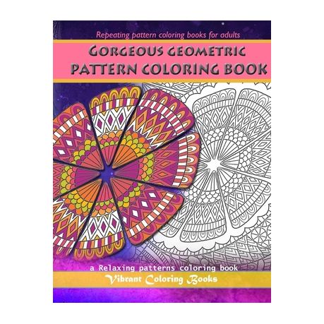 Gorgeous Geometric Pattern Coloring Book Repeating Pattern Coloring Books For Adults A Relaxing Patterns Coloring Book Buy Online In South Africa Takealot Com