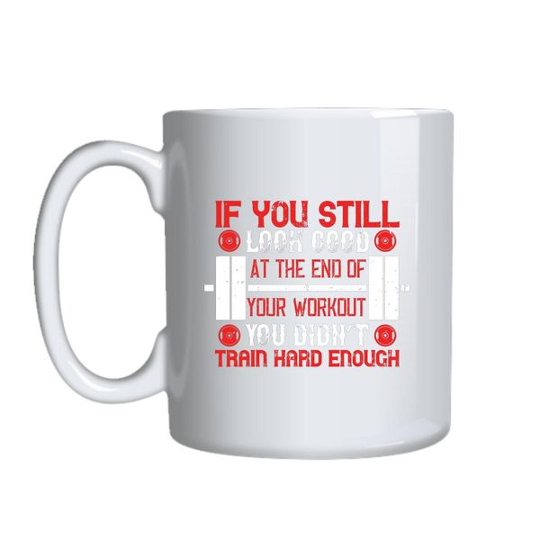 If You Still Look Good Mug Gift Idea 155