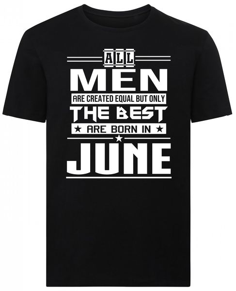 All Men Are Created Equal June Birthday Tshirt