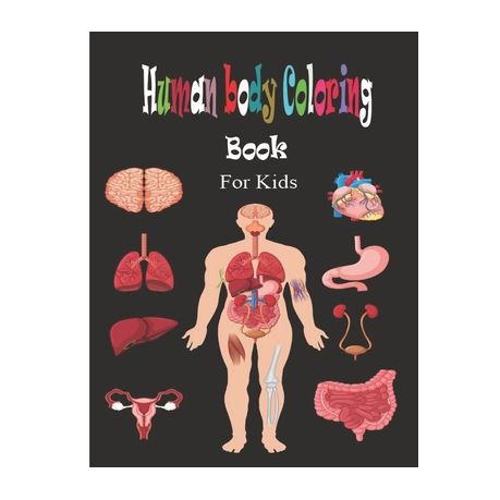 Download Human Body Coloring Book For Kids Human Body Coloring Book For Kids Is A Coloring Book With Human Body Parts Buy Online In South Africa Takealot Com