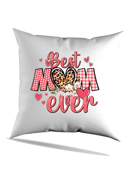 Best Mom Ever Scatter Cushion 45x45