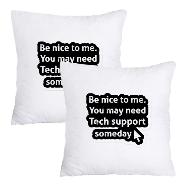 Scatter Cushion Cover Set (50cmx50cm) -Be Nice to Me, You May Need Tech