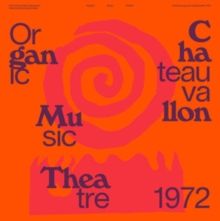 Organic Music Theatre: Festival De Jazz De Chateauvallon 1972 (CD / Album)
