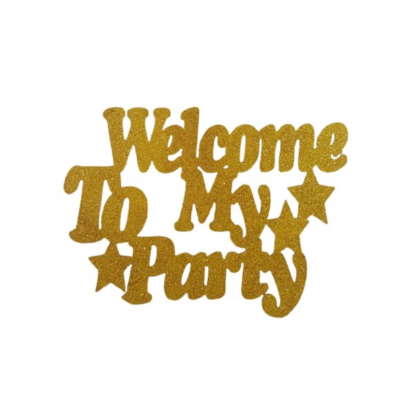 Welcome To My Party Wooden Sign 40cmx28cm