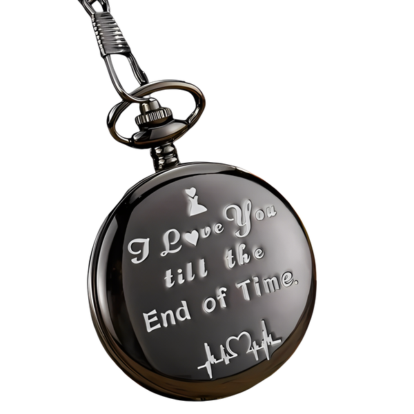 Pocket Watch I Love You Till The End of Time Unique Pocket Watch Gift