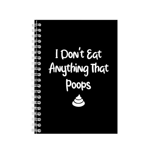 I Don_t Eat Anything Notebook Veganism Gift Idea A4 Notepad 133