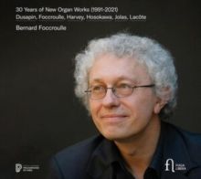 Bernard Foccroulle: 30 Years of New Organ Works (1991-2021) (CD / Album)