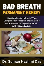 Bad Breath Permanent Remedy: "Say Goodbye to Halitosis" Your