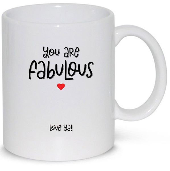 You're Fabulous Birthday Christmas Anniversary Valentine 11Oz Coffee Mug