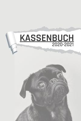 Kassenbuch: Hunde Motiv Mops f?r H?ndler und Z?chter I Undatiert I 120 Seiten I DIN A5 I F?r jedes Kalenderjahr und Quartal I Kale
