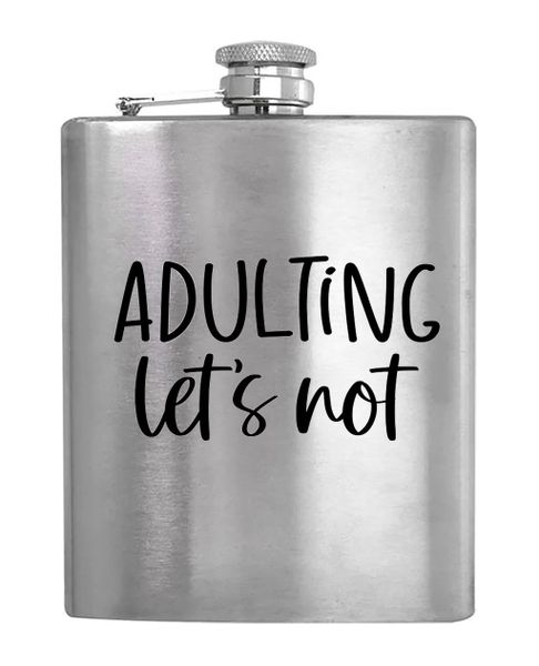 Adulting. Let's Not - Hip Flask