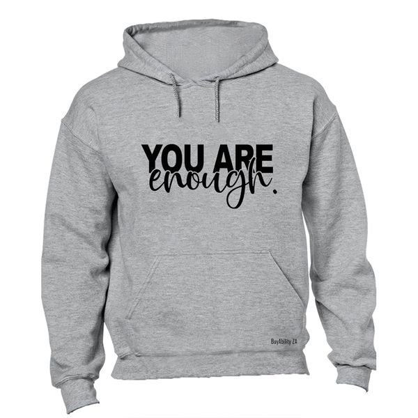 You Are Enough - Hoodie
