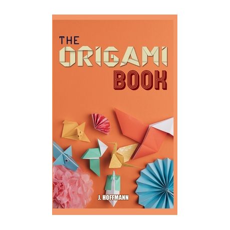 Easy Origami: Over 30 Simple Projects! [Book]