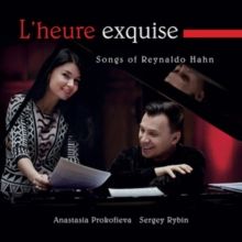 L'heure Exquise: Songs of Reynaldo Hahn (CD / Album)