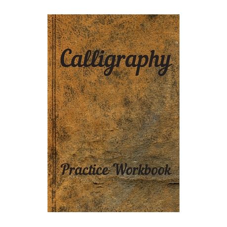 Calligraphy: Practice Workbook 6x9 50 paged calligraphy practice