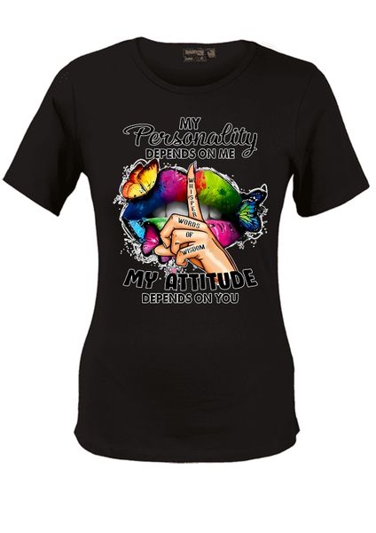 My Attitude depends on you T-shirt
