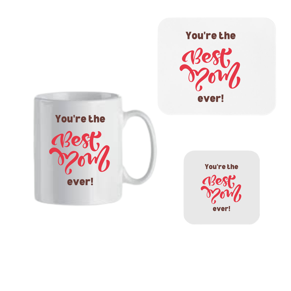 Mug, Coaster and Mouse Pad Combo - You're the Best Mom Ever