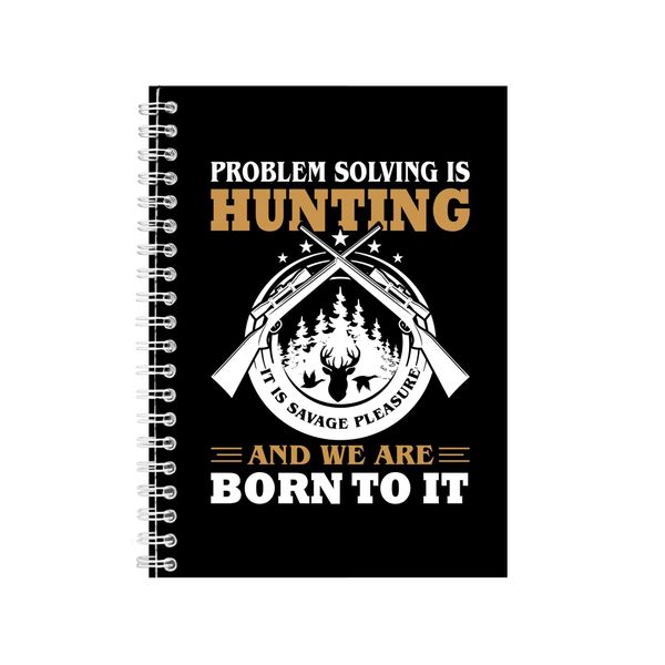 Problem Solving Is Hunting Notebook Hunter Gift Idea A4 Notepad 144