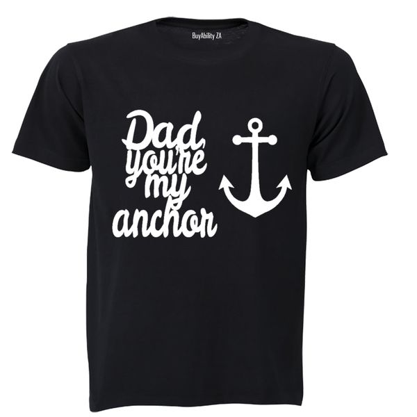 Dad, you're my anchor! - Adults - T-Shirt