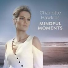 Charlotte Hawkins: Mindful Moments (CD / Album)