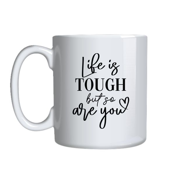 Life is tough Coffee Mugs Trendy Motivational Graphic Cup Design Present045